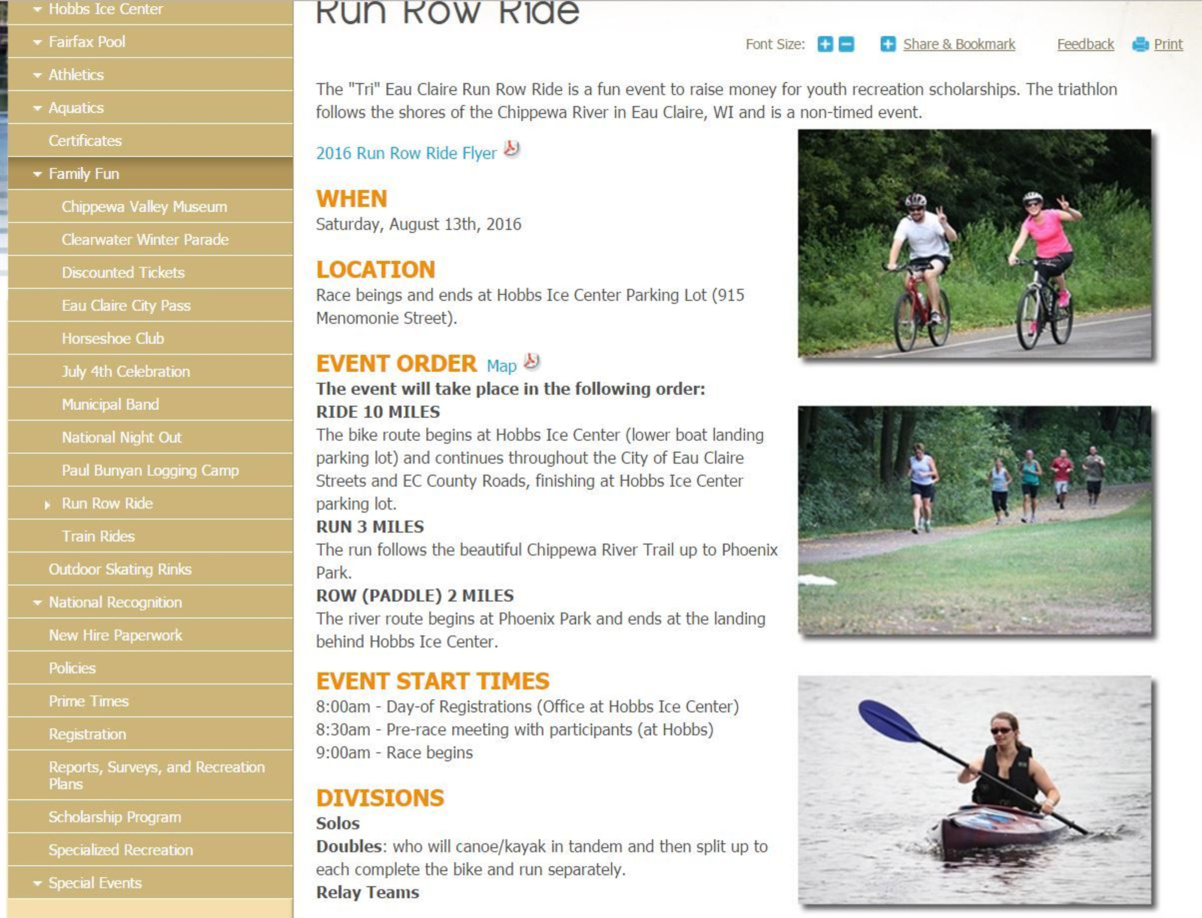 Run Row Ride - popular non-competitive annual triathlon that celebrates the beauty of the Chippewa River.  Entire event occurs along or in their celebrated natural resource.