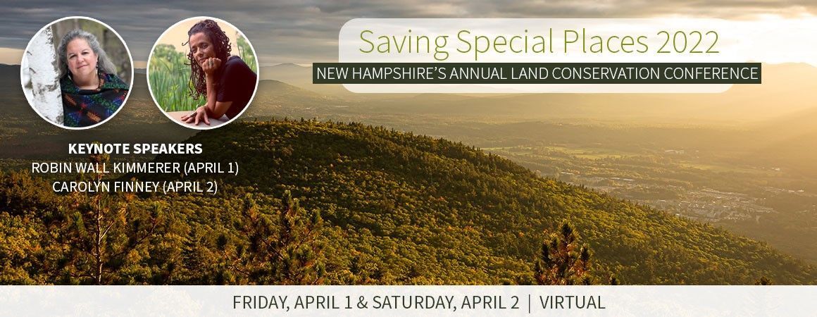 A photo of a forested hillside is the background to headshots of Robin Wall Kimmerer and Carolyn Finney with the words "Saving Special Places 2022: New Hampshire's Land Conservation Conference"